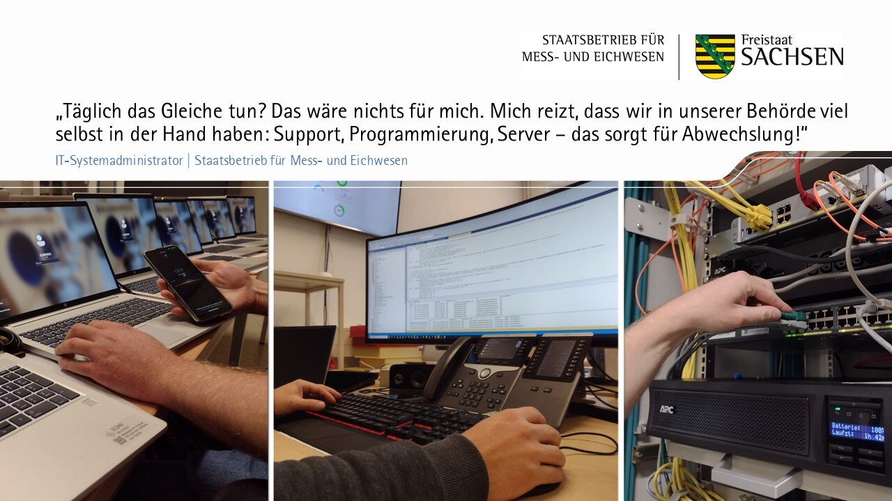 Zitat: „Täglich das Gleiche tun? Das wäre nichts für mich. Mich reizt, dass wir in unserer Behörde viel selbst in der Hand haben: Support, Programmierung, Server – das sorgt für Abwechslung!“ Darunter drei Fotos aus dem Arbeitsalltag eines IT-Mitarbeiters